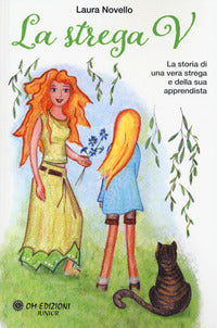 Strega v - la storia di una vera strega e della sua apprendista 