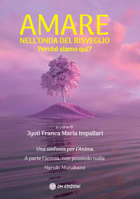 Amare nell'onda del risveglio - perche' siamo qui? 
