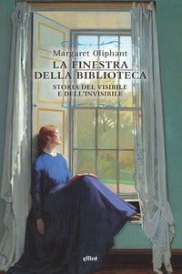 Finestra della biblioteca. storia del visibile e dell'invisibile (la) 