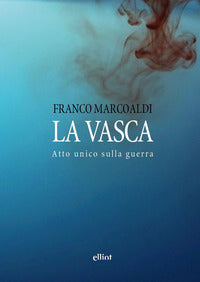 Vasca - atto unico sulla guerra 