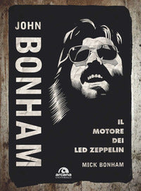 John bonham il motore dei led zeppelin 