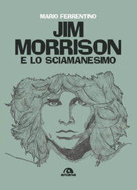 Jim morrison e lo sciamanesimo 
