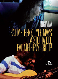 Pat metheny lyle mays e la storia del pat metheny group 