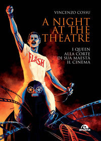 A night at the theatre - i queen alla corte di sua maesta' il cinema 