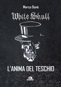 White skull - l'anima del teschio 