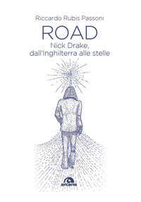 Road - nick drake dall'inghilterra alle stelle 
