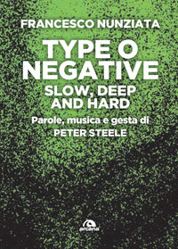 Type o negative - slow deep and hard - parole, musica e gesta di peter steele 