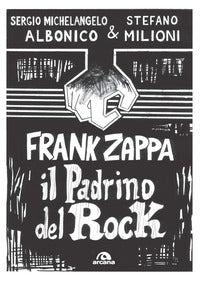 Frank zappa il padrino del rock 