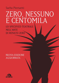 Zero nessuno e centomila - lo specifico teatrale nell'arte di renato zero 