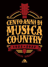 Cento anni di musica country 1922 - 2022 