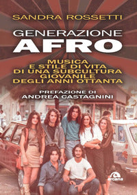 Generazione afro - musica e stile di vita di una subcultura giovanile degli anni ottanta 