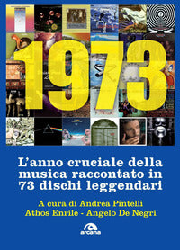 1973 l'anno cruciale della musica raccontato in 73 dischi leggendari 