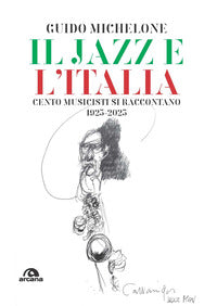 Jazz e l'italia - cento musicisti si raccontano 1923-2023 