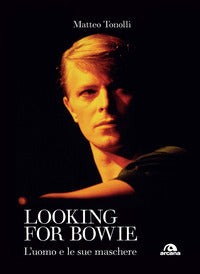 Looking for bowie - l'uomo e le sue maschere 