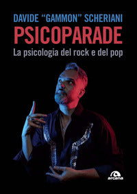 Psicoparade la psicologia del rock e del pop 