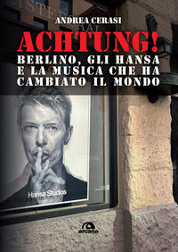 Achtung ! berlino gli hansa e la musica che ha cambiato il mondo 