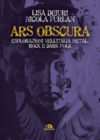 Ars obscura - esplorazioni nell'italia metal rock e dark folk 