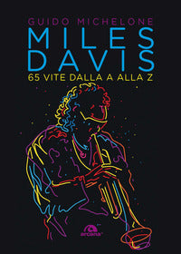 Miles davis - 65 vite dalla a alla z 