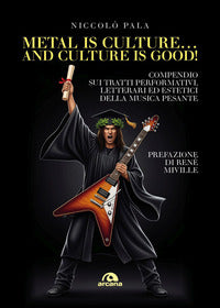 Metal is culture and culture is good ! - compendio sui tratti performativi letterari ed estetici 