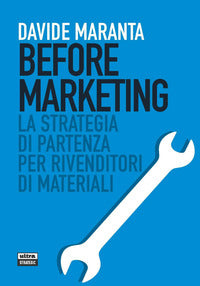 Before marketing - la strategia di partenza per i rivenditori di materiali 