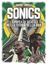 Sonics - l'epopea di seattle nella storia dell'nba 