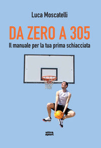 Da zero a 305 - la tua prima schiacciata 