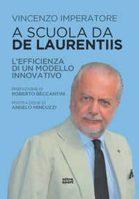 A scuola da de laurentiis - l'efficienza di un modello innovativo 