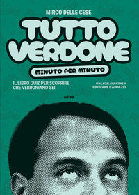 Tutto verdone minuto per minuto - il libro quiz per scoprire che verdoniano sei 