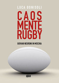 Caos mente rugby - giovani neuroni in mischia 