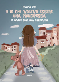 E io che volevo essere una principessa 