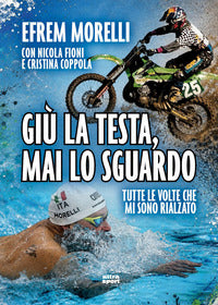 Giu' la testa mai lo sguardo - tutte le volte che mi sono rialzato 