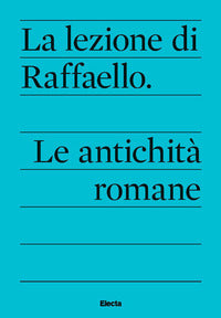 Lezione di raffaello - le antichita' romane 