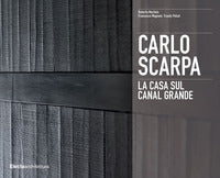 Carlo scarpa - la casa sul canal grande 