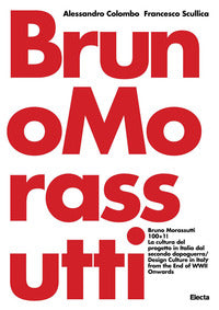 Bruno morassutti 100 +1 ! la cultura del progetto in italia dal secondo dopoguerra 