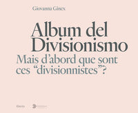 Album del divisionismo - mais d'abord que sont ces divisionnistes? 