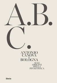 Antonio canova e bologna - alle origini della pinacoteca 