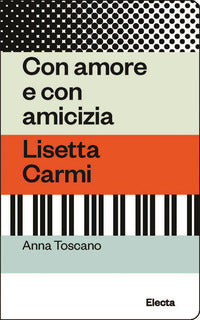 Con amore e con amicizia - lisetta carmi 