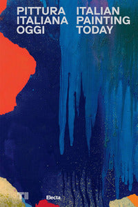 Pittura italiana oggi italian painting today 