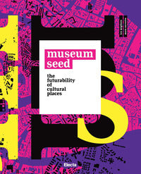 Museum seed - the futurability of cultural places 