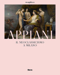 Appiani il neoclassicismo a milano 