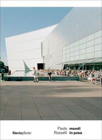 Paolo rosselli - mondi in posa 