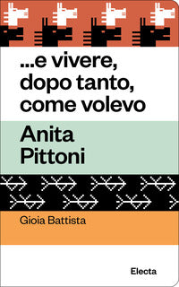 E vivere dopo tanto come volevo - anita pittoni 