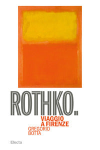 Rothko - viaggio a firenze 
