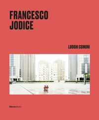 Francesco jodice - luoghi comuni 