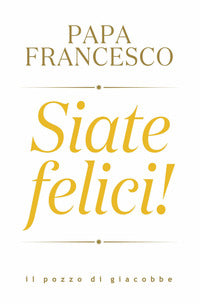 Siate felici ! 