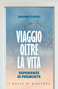 Viaggio oltre la vita - esperienze di premorte 