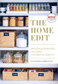 The home edit - una guida per organizzare e realizzare i tuoi obiettivi domestici 