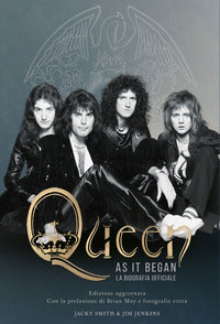 Queen as it began - la biografia ufficiale 