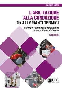 Abilitazione alla conduzione degli impianti termici - guida per l'ottenimento del patentino 