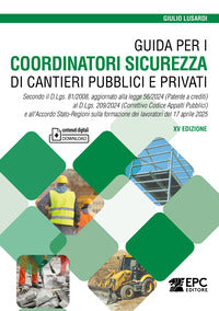 Guida per i coordinatori sicurezza di cantieri pubblici e privati - secondo il d.lgs. 81/2008 